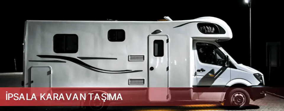 İpsala İlçemi Karavan Taşıma