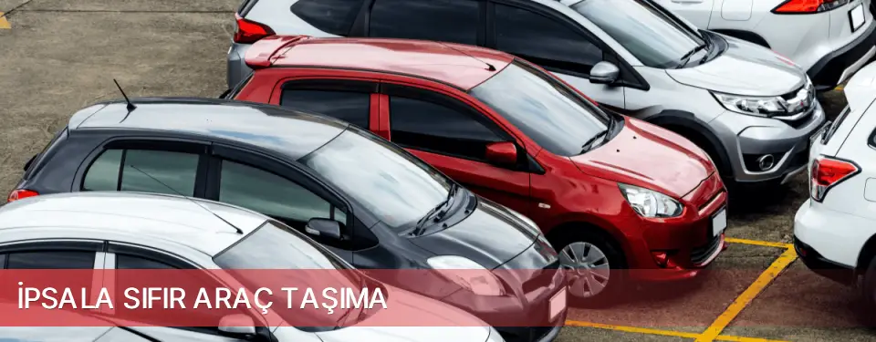 İpsala İlçemi Sıfır Araç Taşıma